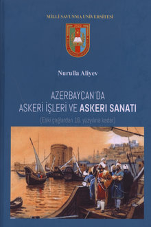 Azerbaycan’da Askeri İşleri ve Askeri Sanatı