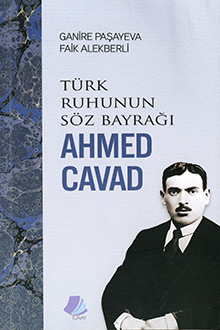 Türk ruhunun söz bayrağı Ahmed Cavad