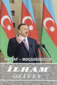 İnkişaf - məqsədİnkişaf - məqsədimizdir: çıxışlar, nitqlər, bəyanatlar, müsahibələr, məktublar, məruzələr, müraciətlərimizdir