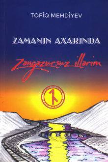 Zamanın axarında: Zəngəzursuz illərim