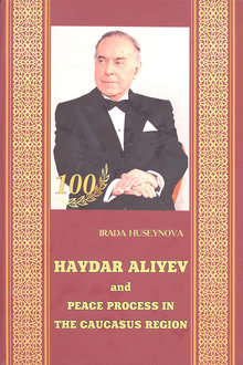 Haydar Aliyev and Peace Process in the Caucasus