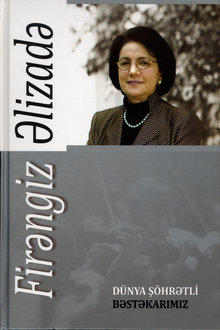 Firəngiz Əlizadə: dünya şöhrətli bəstəkarımız