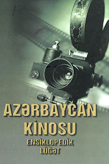 Azərbaycan kinosu: ensiklopedik lüğət