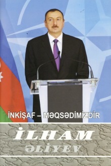 İnkişaf - məqsədimizdir: çıxışlar, nitqlər, bəyanatlar, müsahibələr, məktublar, məruzələr, müraciətlər