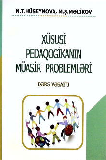 X&uuml;susi pedaqogikanın m&uuml;asir problemləri