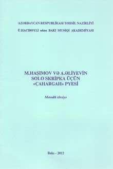 M. Haşımov və A.Əliyevin solo skripka üçün "Çahargah" pyesi