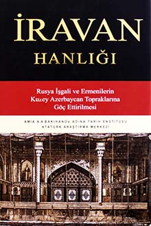 İravan Hanlığı: Rusiya İşgali ve Ermenilerin Kuzey Azerbaycan Topraklarına Göç Ettirilmesi