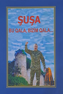 Şuşa: bu qala, bizim qala...