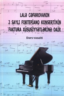 Lalə Cəfərovanın 2 saylı fortepiano konsertinin faktura xüsusiyyətlərinə dair dərs vəsaiti [Not]