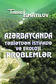 Azərbaycanda təbiətdən istifadə və ekoloji problemlər