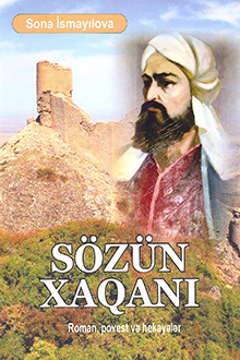 Sözün xaqanı: roman, povest və hekayələr