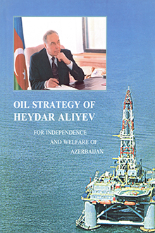 Oil Strategy of Heydar Aliyev