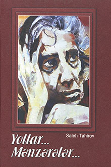 Yollar... mənzərələr...: Səttar Bəhlulzadə haqqında xatirələr