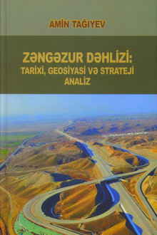 Zəngəzur dəhlizi: tarixi, geosiyasi və strateji analiz