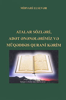 Atalar s&ouml;zləri, adət-ənənələrimiz və m&uuml;qəddəs Qurani Kərim