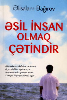 Əsil insan olmaq çətindir