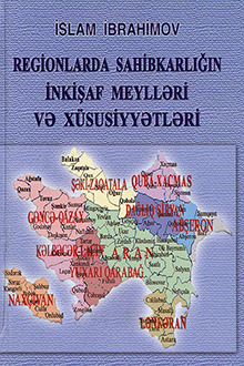 Regionlarda sahibkarlığın inkişaf meylləri və xüsusiyyətləri