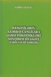 Ermənilərin azərbaycanlılara qarşı törətdikləri soyqırım siyasəti