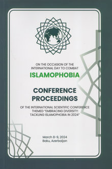 Conference Proceedings of the International Scientific Conference themed "Embracing Diversity: Tackling Islamophobia in 2024"