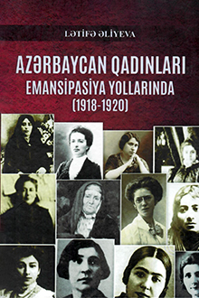 Azərbaycan qadınları emansipasiya yollarında: 1918-1920