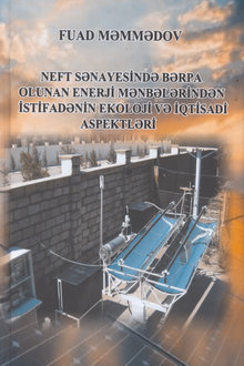 Neft sənayesində bərpa olunan enerji mənbələrindən istifadənin ekoloji və iqtisadi aspektləri