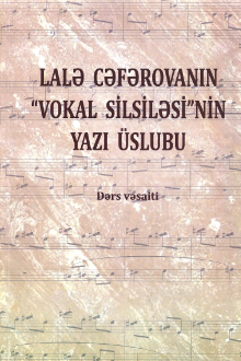 Lalə Cəfərovanın "Vokal silsiləsi"nin yazı üslubu [Not]