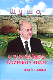 Şuşanı özündə gəzdirən adam