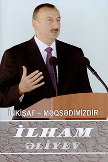İnkişaf - məqsədimizdir: çıxışlar, nitqlər, bəyanatlar, müsahibələr, məktublar, məruzələr, müraciətlər