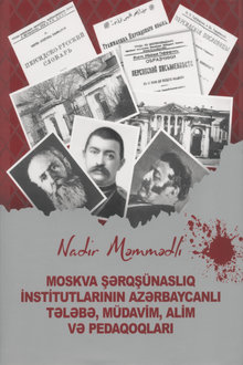 Moskva Şərqşünaslıq İnstitutlarının azərbaycanlı tələbə, müdavim, alim və pedaqoqları