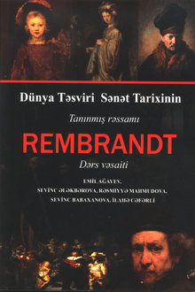 Dünya təsviri sənət tarixinin tanınmış rəssamı Rembrandt