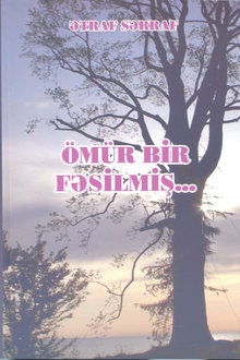 Ömür bir fəsilmiş...