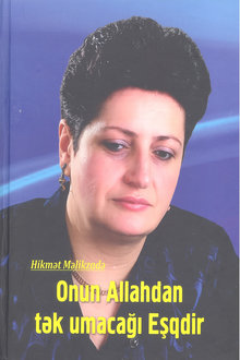 Onun Allahdan tək umacağı Eşqdir