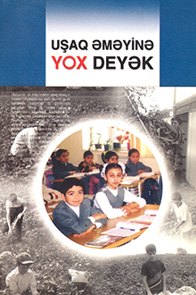 Uşaq əməyinə yox deyək