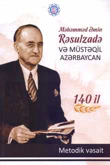 Məhəmməd Əmin Rəsulzadə və müstəqil Azərbaycan