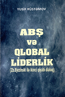 ABŞ və qlobal liderlik: Zb. Bjezinski ilə ikinci qiyabi dialoq