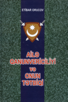 Ailə qanunvericiliyi və onun tətbiqi