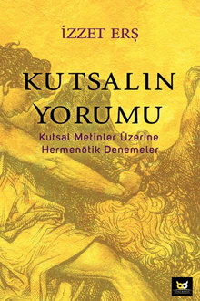 Kutsalın Yorumu: Kutsal Metinler Üzerine Hermenötik Denemeler