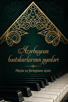 Azərbaycan bəstəkarlarının pyesləri [Not]