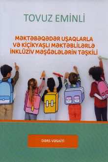 Məktəbəqədər uşaqlarla və kiçikyaşlı məktəblilərlə inklüziv məşğələlərin təşkili