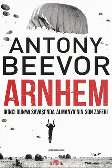 Arnhem: İkinci Dünya Savaşı’nda Almanya’nın Son Zaferi