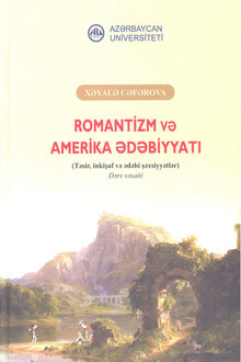 Romantizm və Amerika ədəbiyyatı: təsir, inkişaf və ədəbi şəxsiyyətlər