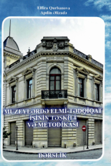 Muzeylərdə elmi-tədqiqat işinin təşkili və metodikası fənni üzrə tədrisin baloniya təhsil sisteminə uyğunlaşdırılması və tətbiqi