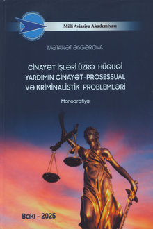 Cinayət işləri üzrə hüquqi yardımın cinayət-prosessual və kriminalistik problemləri
