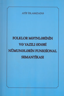 Folklor mətnlərinin və yazılı ədəbi nümunələrin funksional semantikası