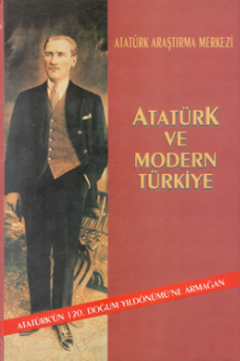 Atat&uuml;rk ve modern T&uuml;rkiye