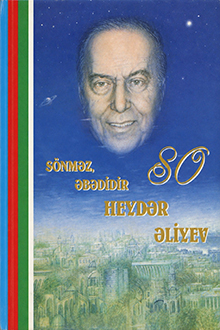 Sönməz, əbədidir Heydər Əliyev