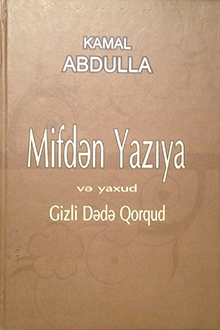 Mifdən Yazıya və yaxud gizli Dədə Qorqud