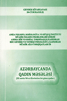 Azərbaycanda qadın məsələsi: XX əsrin 90-cı illərindən bu günə qədər