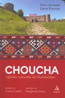 Choucha - capitale culturelle de l’Azerbaïdjan