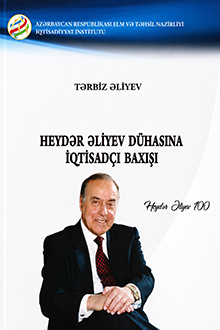 Heydər Əliyev dühasına iqtisadçı baxışı